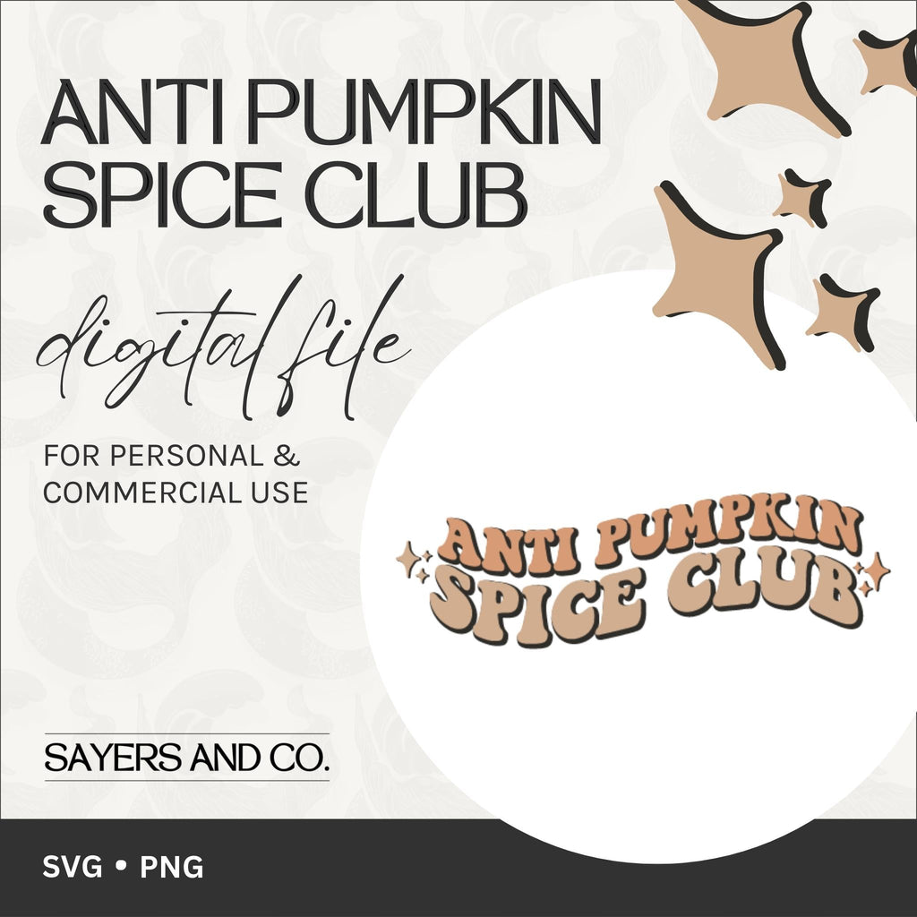 Anti Pumpkin Spice Club Digital Files (SVG / PNG)