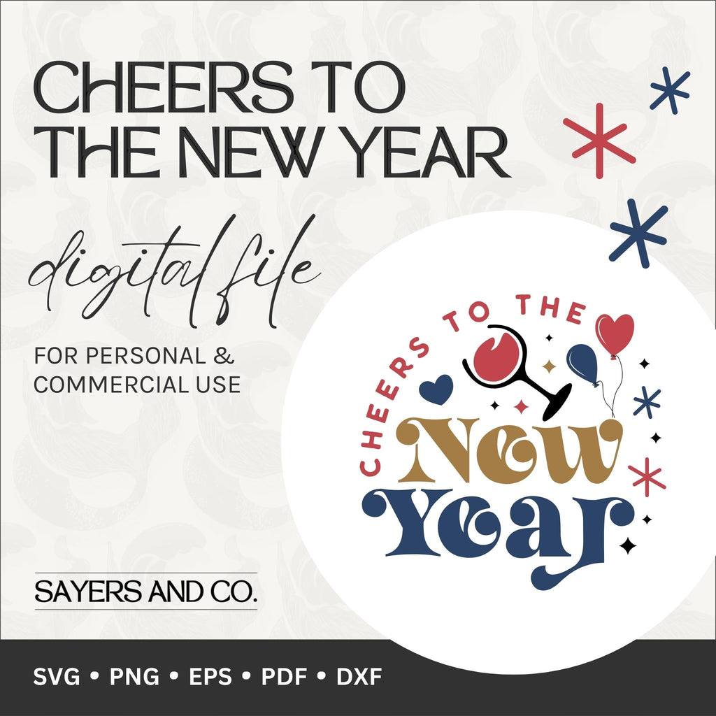 Cheers To The New Year Digital Files (SVG / PNG / EPS / PDF / DXF)