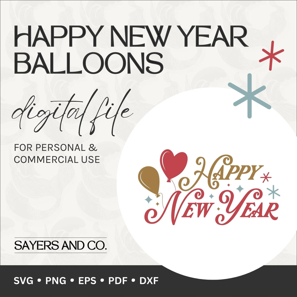 Happy New Year Balloons Digital Files (SVG / PNG / EPS / PDF / DXF)