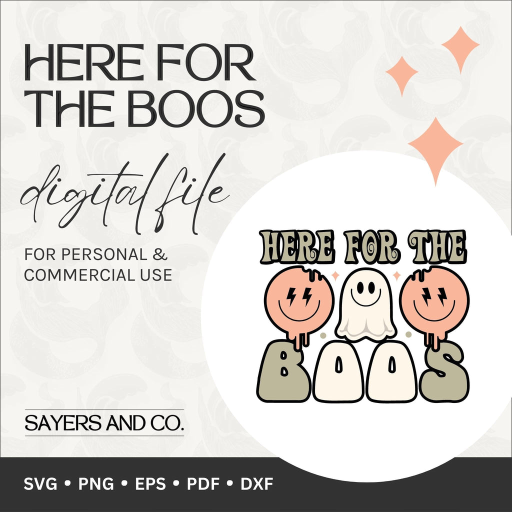 Here For The Boos Digital Files (SVG / PNG / EPS / PDF / DXF)