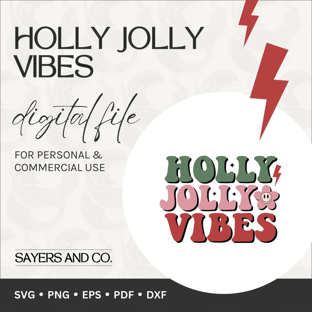 Holly Jolly Vibes Digital Files (SVG / PNG / EPS / PDF / DXF)