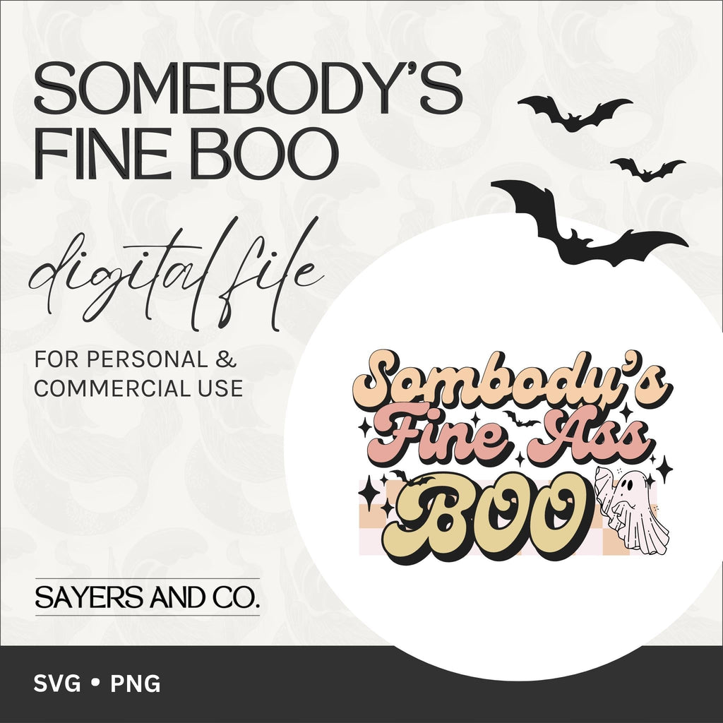 Somebody's Fine Boo Digital Files (SVG / PNG) | Sayers & Co.