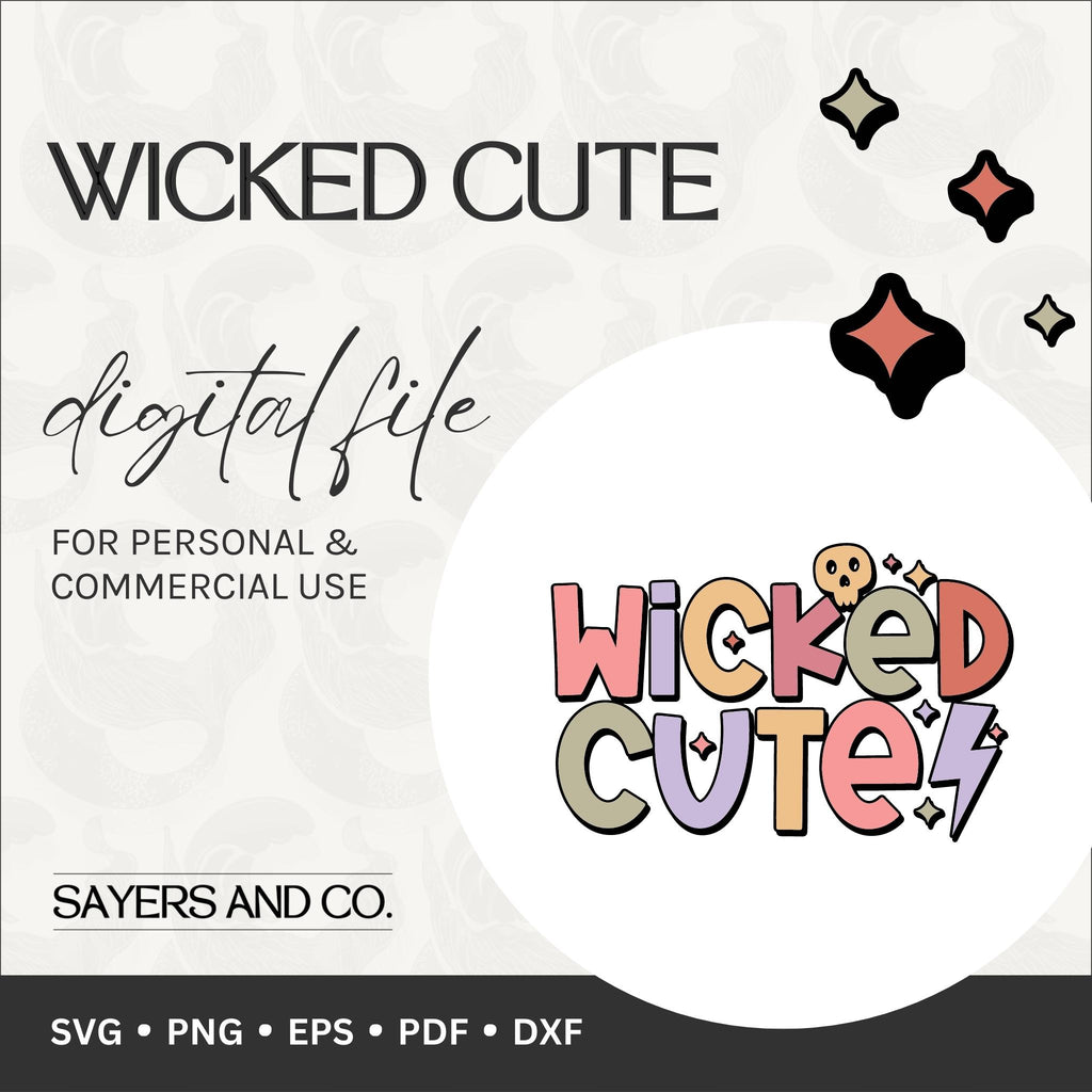 Wicked Cute Digital Files (SVG / PNG / EPS / PDF / DXF)