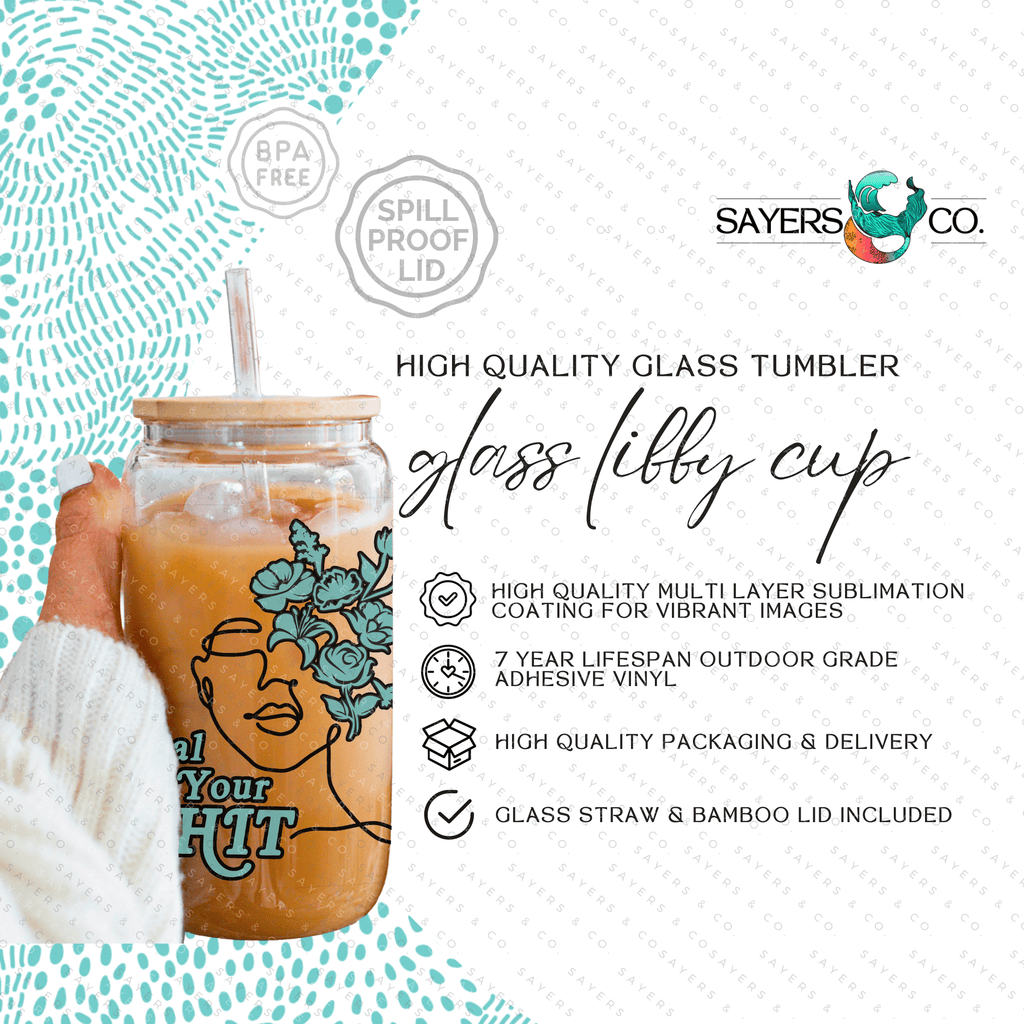 Heal Your Shit, Sasha Piton, Mindset, Emotional Growth, Custom Can Glass with Bamboo Lid and Straw, Girlfriend Gift 16oz Glass Cup, | Sayers & Co.
