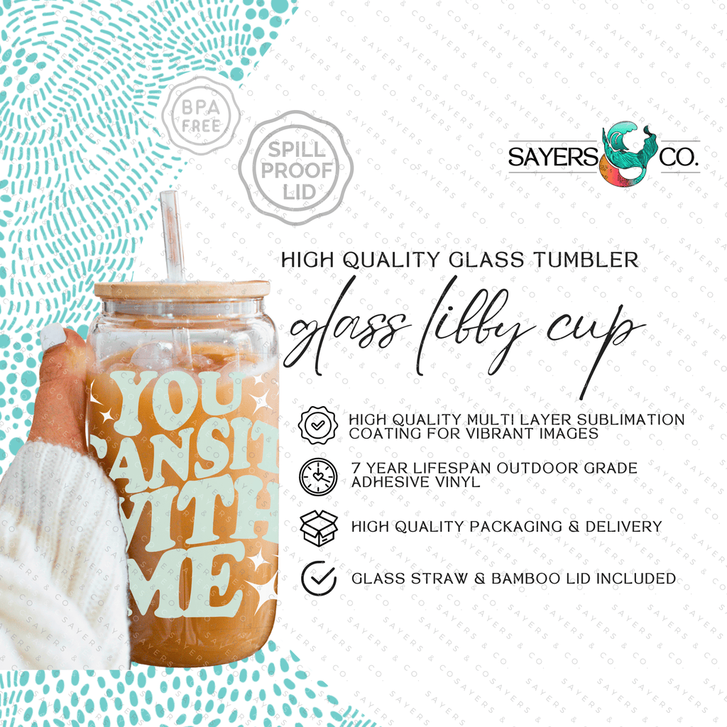 You Can Sit with Me, Sasha Piton, Friendship, Custom Can Glass with Bamboo Lid and Straw, Girlfriend Gift 16oz Glass Cup, | Sayers & Co.