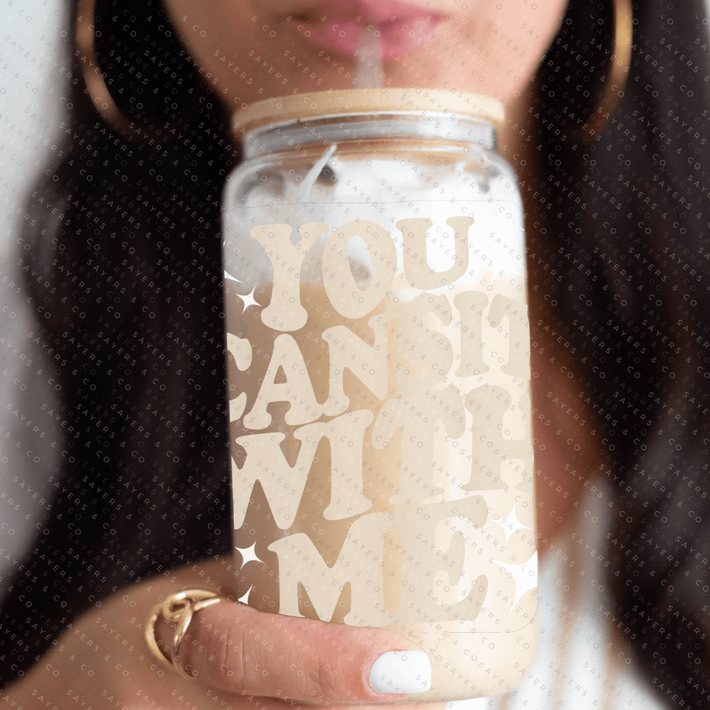 You Can Sit with Me, Sasha Piton, Friendship, Custom Can Glass with Bamboo Lid and Straw, Girlfriend Gift 16oz Glass Cup, | Sayers & Co.