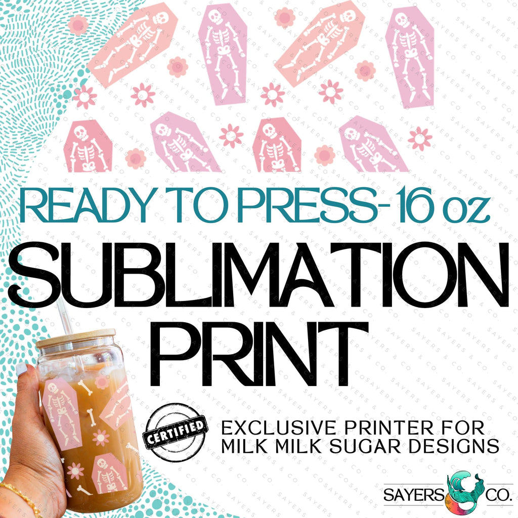 PRINTED Sublimation Transfer: Milk Milk Sugar Certified Printer- Silly Skeletons, coffins, pink halloween 16oz Halloween Sublimation Print | Sayers & Co.