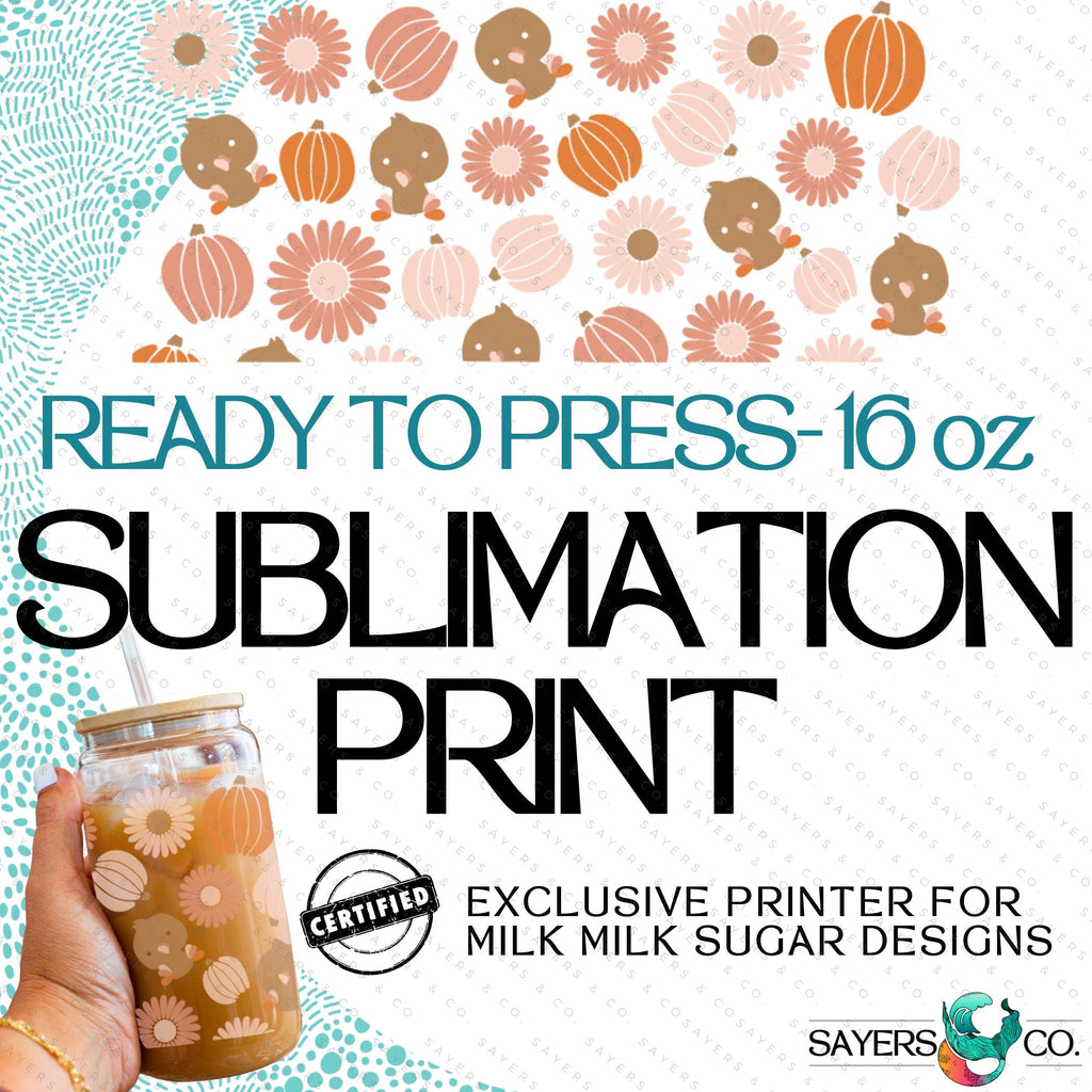 PRINTED Sublimation Transfer: Milk Milk Sugar Certified Printer- Turkey Time, turkeys, pumpkin, fall 16oz Thanksgiving Sublimation Print | Sayers & Co.