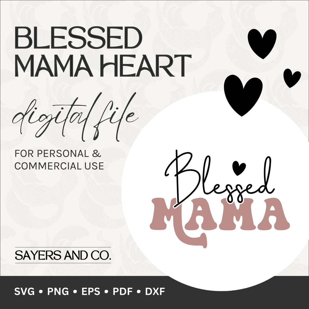 Blessed Mama Heart Digital Files (SVG / PNG / EPS / PDF / DXF)