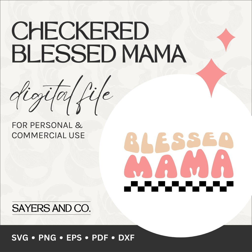 Checkered Blessed Mama Digital Files (SVG / PNG / EPS / PDF / DXF)