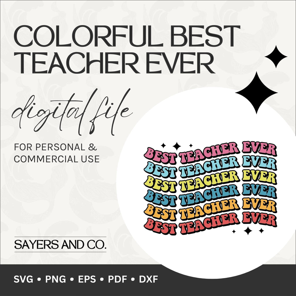 Colorful Best Teacher Ever Digital Files (SVG / PNG / EPS / PDF / DXF)