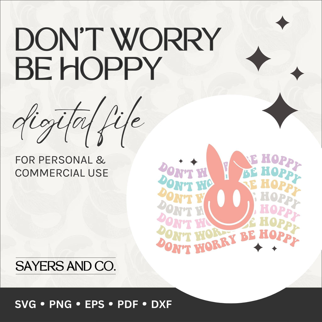 Don't Worry Be Hoppy Digital Files (SVG / PNG / EPS / PDF / DXF)