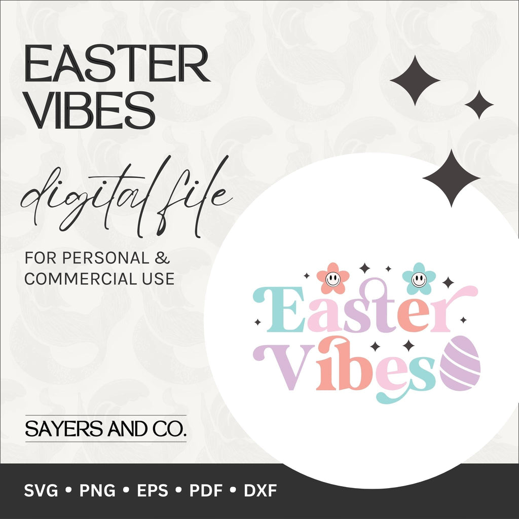 Easter Vibes Digital Files (SVG / PNG / EPS / PDF / DXF)