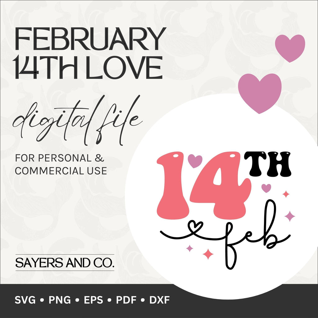 February 14th Love Digital Files (SVG / PNG / EPS / PDF / DXF)