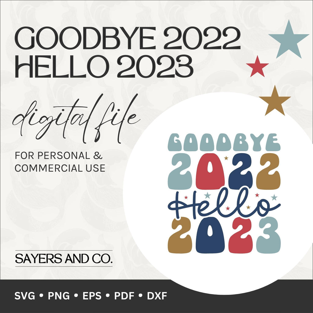 Goodbye 2022 Hello 2023 Digital Files (SVG / PNG / EPS / PDF / DXF)