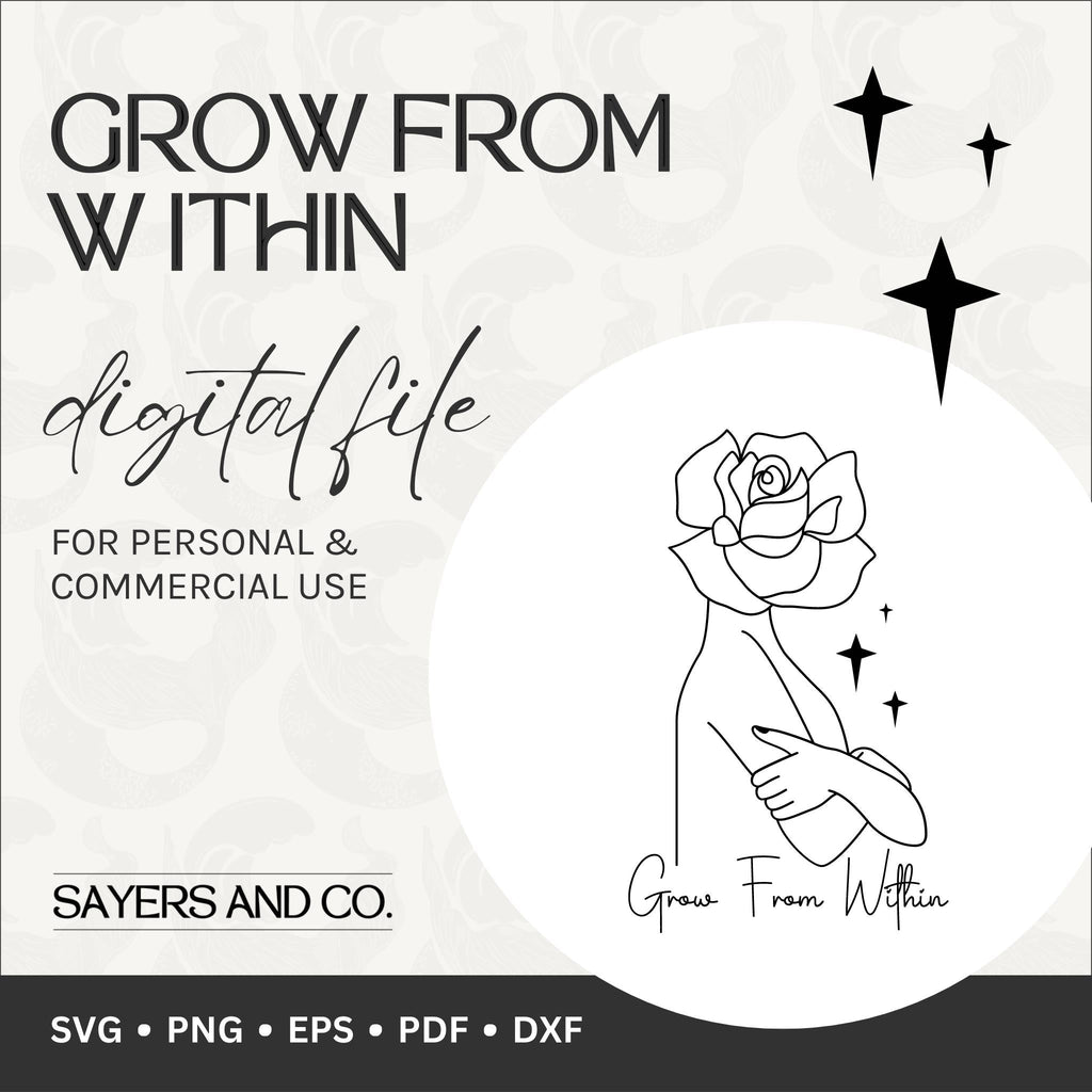 Grow From Within Digital Files (SVG / PNG / EPS / PDF / DXF)