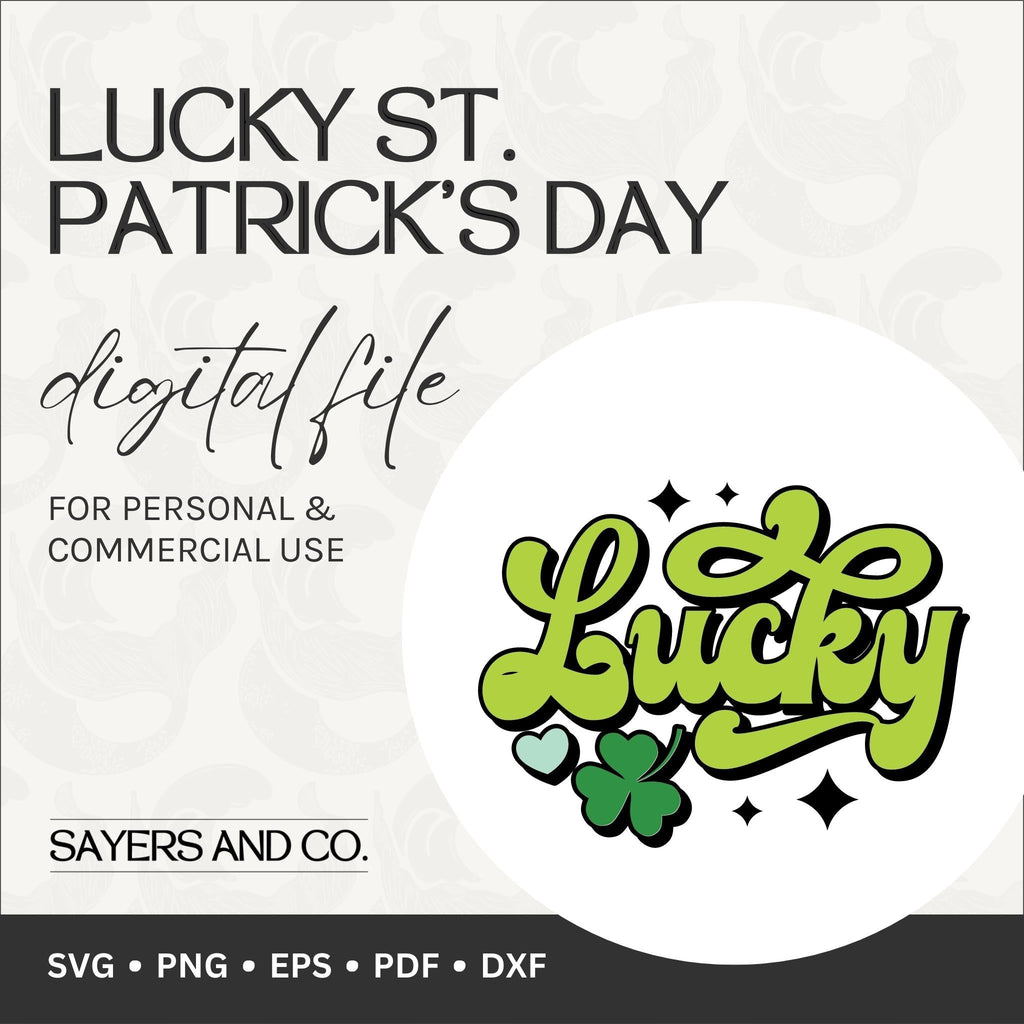 Lucky St. Patrick's Day Digital Files (SVG / PNG / EPS / PDF / DXF) | Sayers & Co.