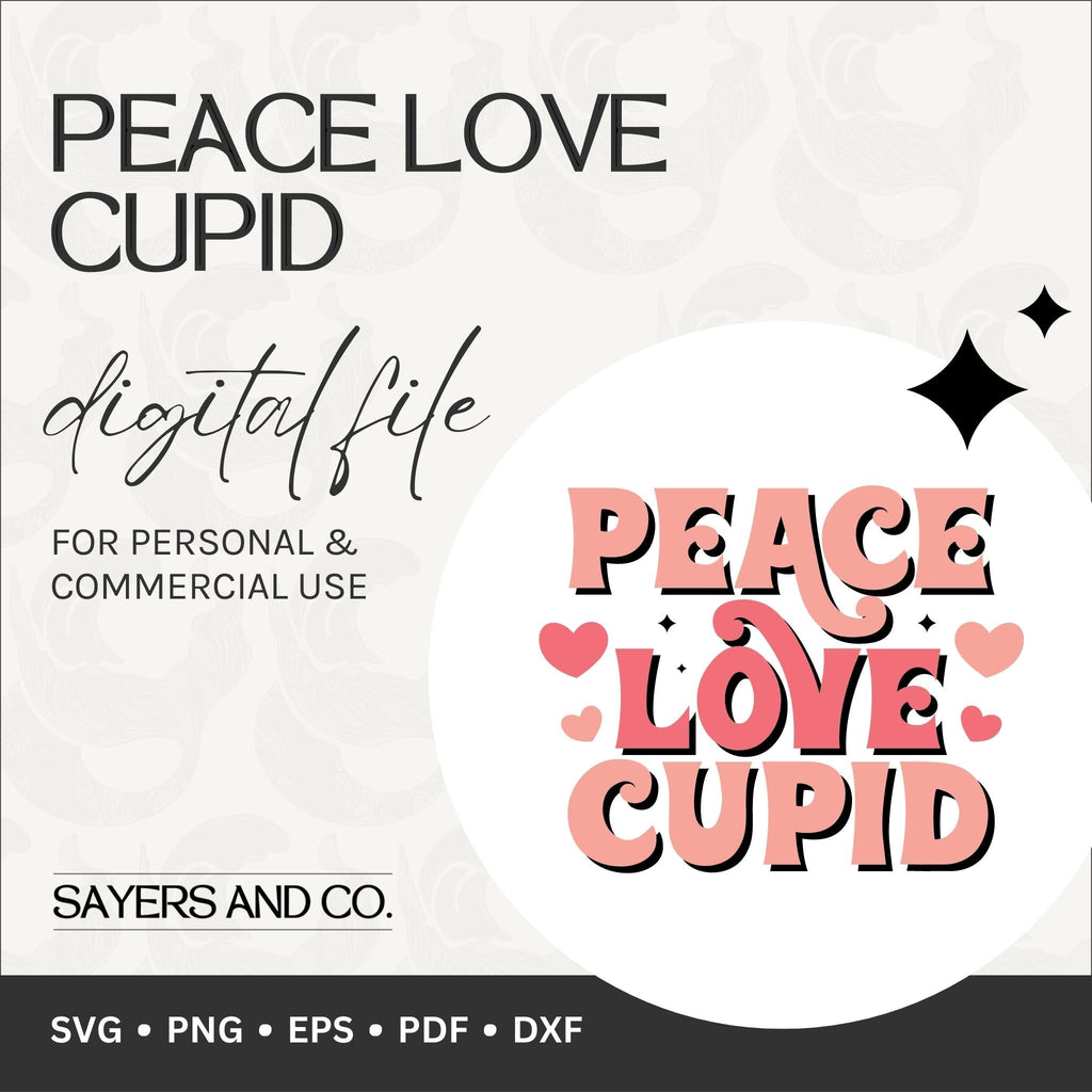 Peace Love Cupid Digital Files (SVG / PNG / EPS / PDF / DXF) | Sayers & Co.