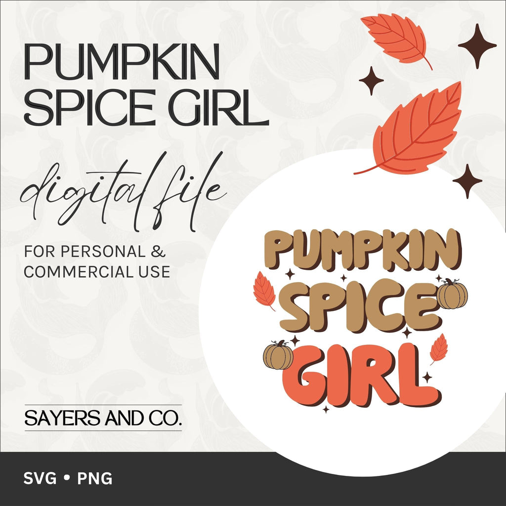 Pumpkin Spice Girl Digital Files (SVG / PNG) | Sayers & Co.