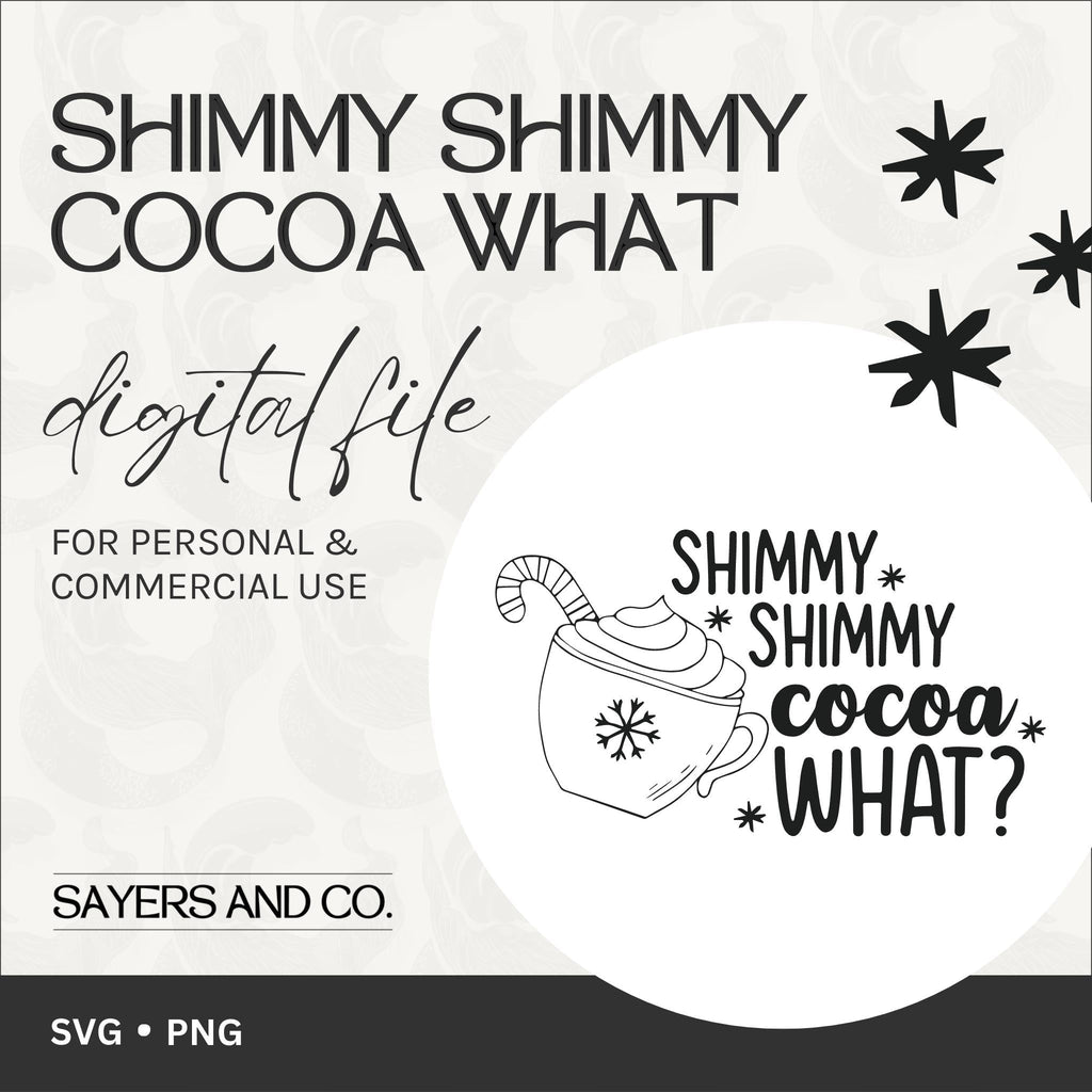 Shimmy Shimmy Cocoa What Digital Files (SVG / PNG) | Sayers & Co.