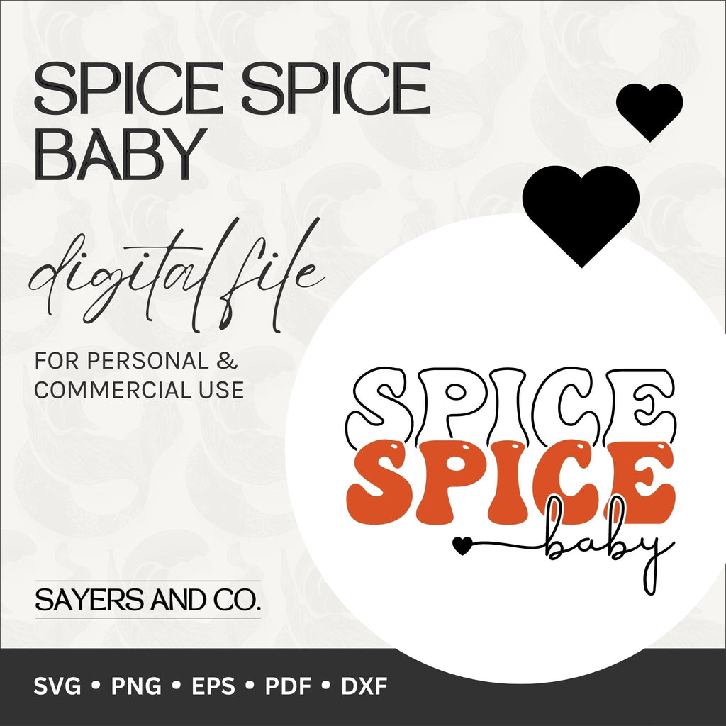 Spice Spice Baby Digital Files (SVG / PNG / EPS / PDF / DXF) | Sayers & Co.
