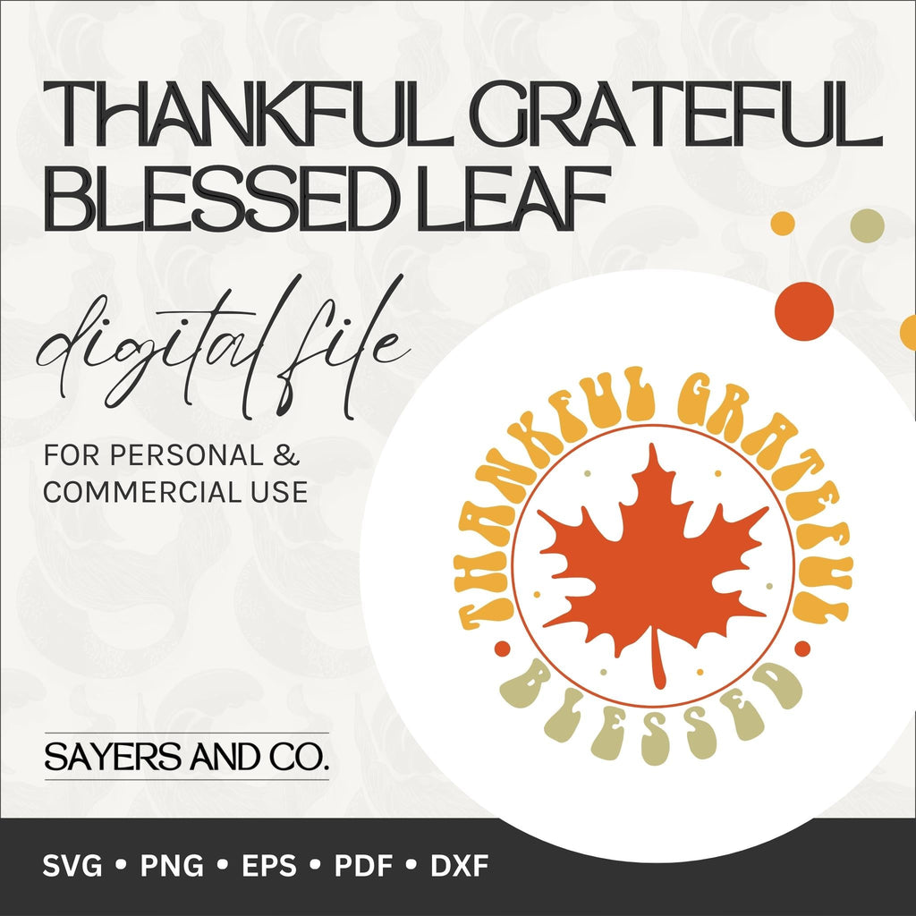 Thankful Grateful Blessed Leaf Digital Files (SVG / PNG / EPS / PDF / DXF)